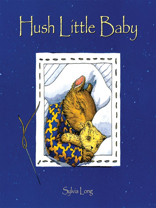 Title details for Hush Little Baby by Sylvia Long - Available